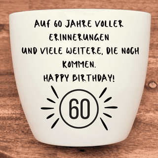 Personalisierter Blumentopf mit Gravur '60 Jahre' und Geburtstagsbotschaft. Perfektes Geschenk zum 60. Geburtstag für Home & Garden Dekor.