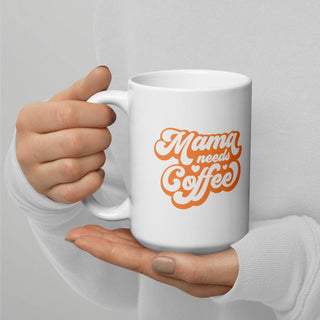 Weiße, glänzende Tasse - Mama needs coffee