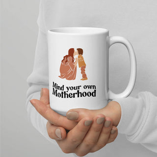 Weiße, glänzende Tasse - Mind your own motherhood